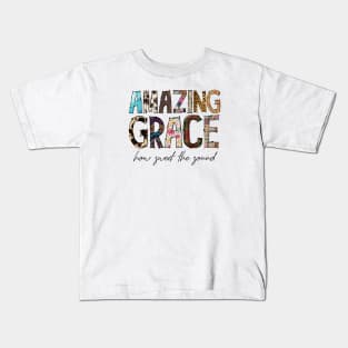 Amazing Grace How Sweet The Sound Kids T-Shirt